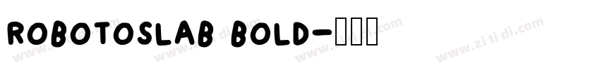 robotoslab bold字体转换